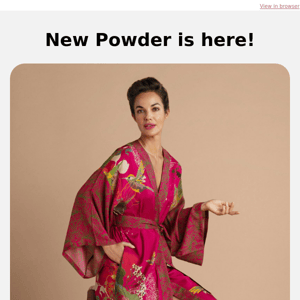 Spring/Summer Powder Online Now!