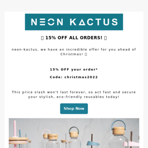 [Prices slashed] 15% off all Neon Kactus products!!