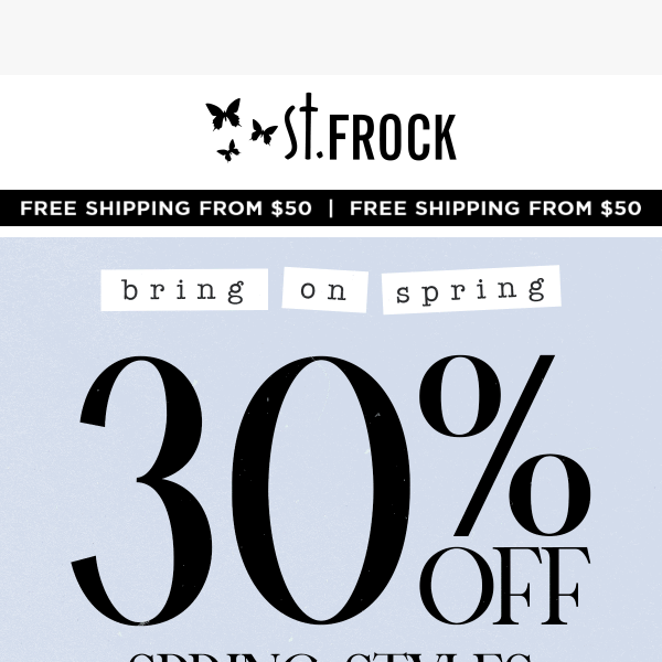 🌼 Bring On Spring | 30% Off Spring Styles