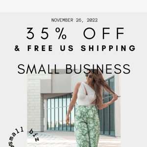 Small Biz Sat: 35% Off + *Free* Shipping