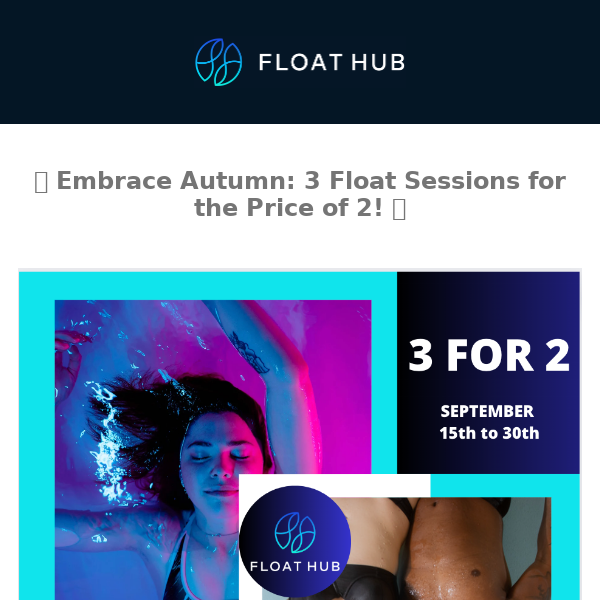 🍂 Embrace Autumn: 3 Float Sessions for the Price of 2! 🌊