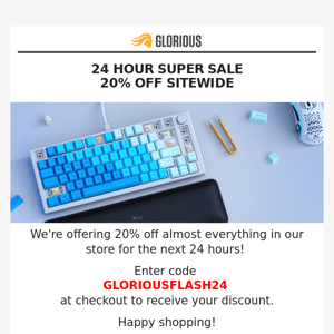 GLORIOUS FLASH SALE - 20% OFF SITEWIDE