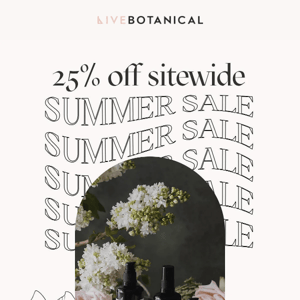 🌞 Enjoy 25% off sitewide + Special Summer Offerings