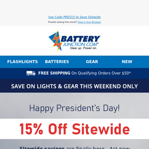 Get 15% off Sitewide this President's Day Weekend!