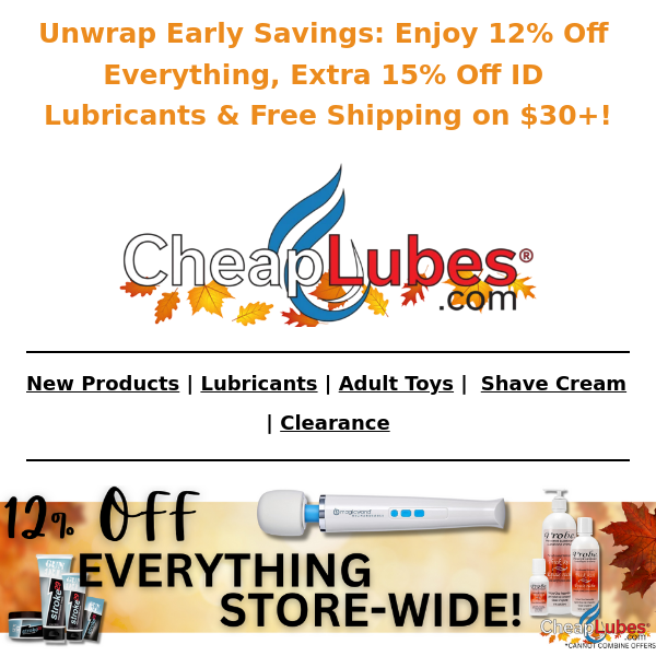 Unwrap Early Savings: Enjoy 12% Off Everything, Extra 15% Off ID Lubricants or Free Shipping on $30+!