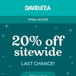 LAST CALL for ✨ 20% off ✨ sitewide