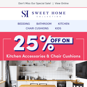 25% Off on Bestselling Kitchen essentials & Chair Cushions ❤️