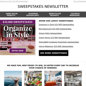 Enter to WIN $25,000 and get organized in style!