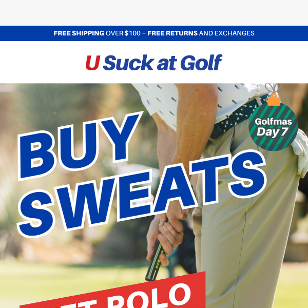 Golfmas Day 7: Buy Pair of Sweats get 50% Off Polo!