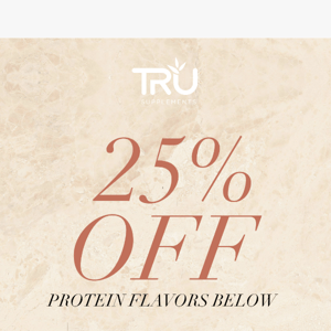 Save 25% on TRU Protein 🤩