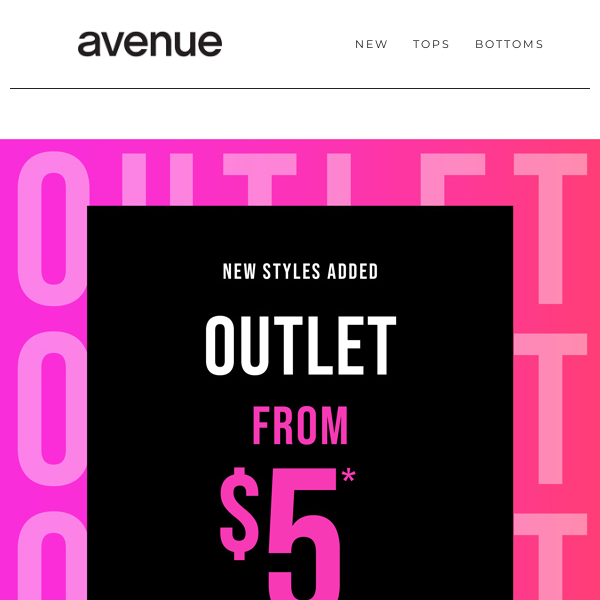 Need NEW? Shop Outlet From $5*