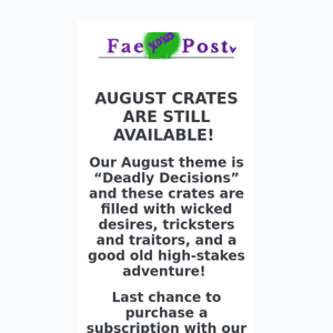 Last Chance to Subscribe for August Box!