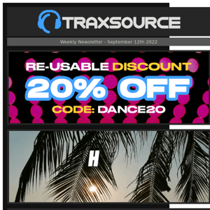 20% OFF REUSABLE DISCOUNT 🔥 HYPE CHART 💥 Essential New Releases 🏆 Hidden Gems of August  🎹 Traxsource Live w/ Luke Solomon👏 + more!