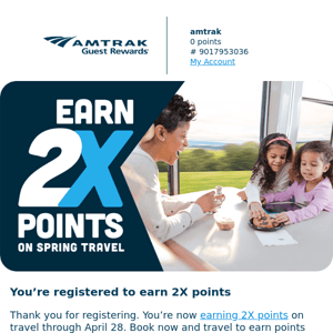 Amtrak, you’re registered to start earning double points.