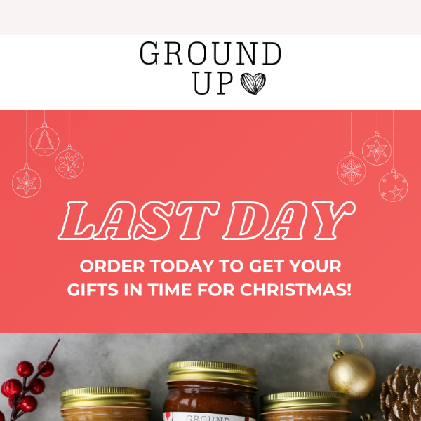 LAST CALL For Holiday Shipping!