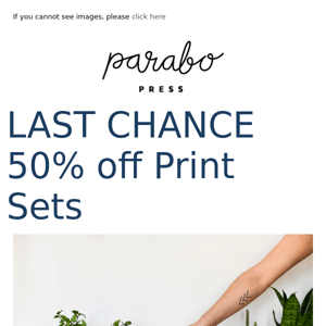 ENDING SOON: 50% off Print Sets