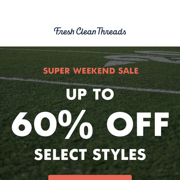 🏈 GOING FAST: Super Weekend Sale