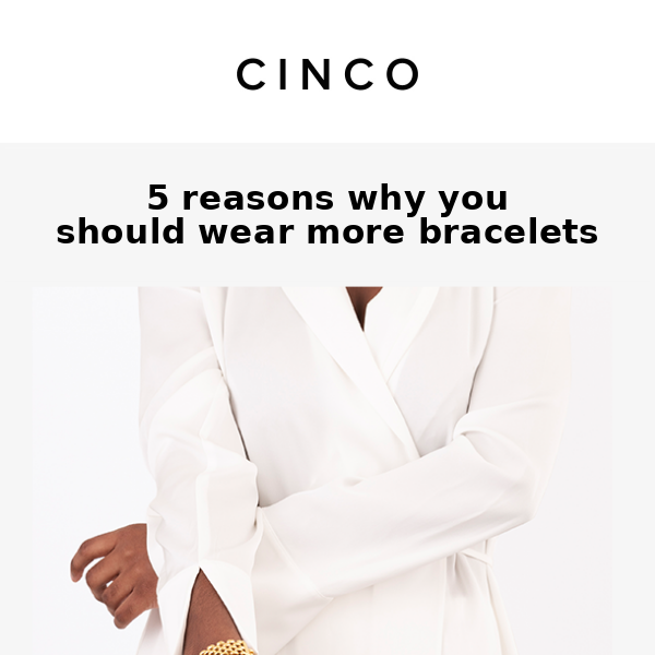 5 reasons to wear more bracelets