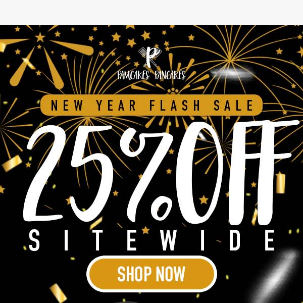 🎉25% Off Flash Sale [48hrs Only]