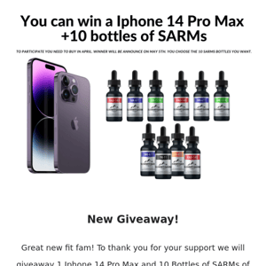 Last chance for the Giveaway! Iphone 14 Pro Max + 10 SARMs bottle! The winner will be announced on May 5th