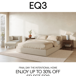 Final Day to save up to 30% off select EQ3