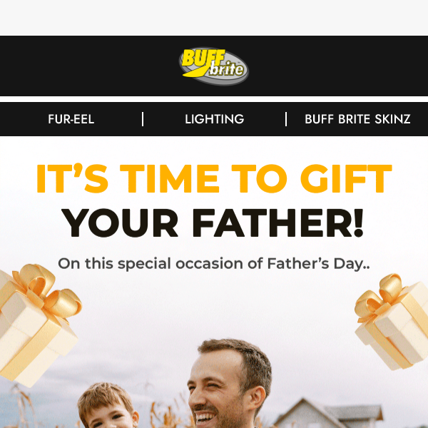 Father's Day Alert: Unwrap the Best Surprise for Dad!