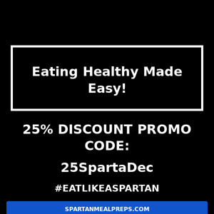 Eating Healthy Made Easy! ( 25% PROMO CODE )