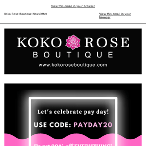 Let's celebrate PAYDAY...use code PAYDAY20 for 20% OFF ALL #koko