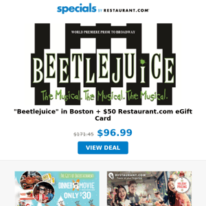 Beetlejuice in Boston | 2 Movie Tix + Dinner for ONLY $30! | (3) $50 Restaurant.com eGift Cards for $30