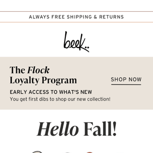 Your early access to our first Fall delivery!