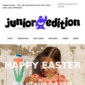 🐣 Happy Easter! With 25% off selected SS22 brands