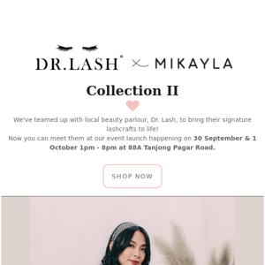 DR. LASH x MIKAYLA COLLECTION II 💙💗 | 2 October Sunday 12pm
