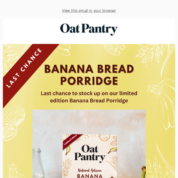 🍌 Last chance to try our Banana Bread Porridge!