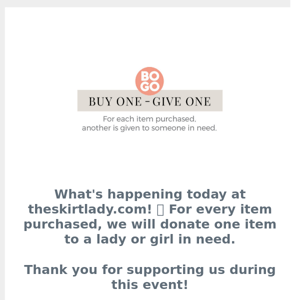 Buy 1 Give 1 Event Today!!
