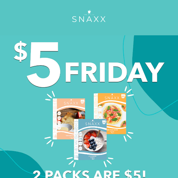 $5 FRIDAY! 2 PACKS ARE $5!
