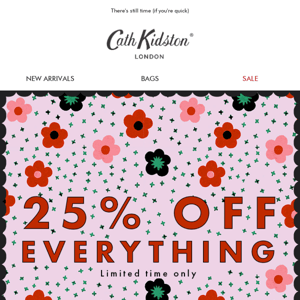 25% off EVERYTHING | Ends tonight