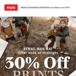 Alert: 30% off Prints ends tonight.