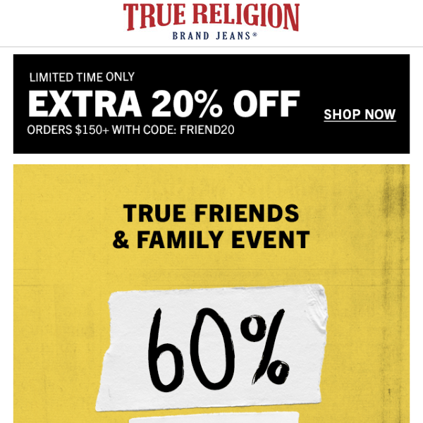 True Friends & Family Get 40% Off Everything →