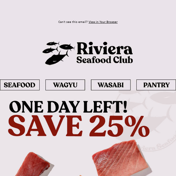 Hi Riviera Seafood Club, One Day Left! SAVE 25% & Get Delivery by This Weekend if You Order by Wednesday! + Steamed Snow Crab Claws Recipe!