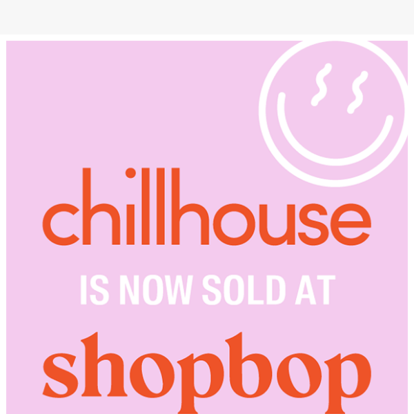 Big News: Shopbop's got some Chill!