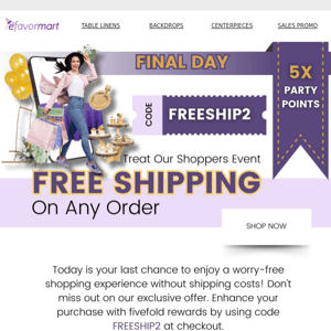 Last Day for Free Shipping + 5X Reward Points!