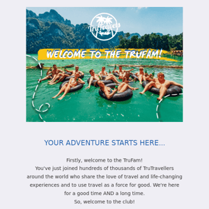 Welcome to the TruFam! Your adventure starts here!