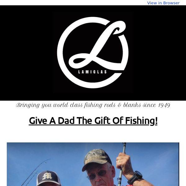 Up Dad's Fishing Game! - Lamiglas Fishing Rods