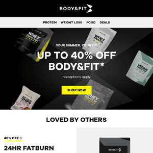 Save 40% off Body&Fit bestsellers