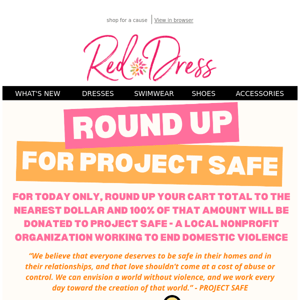 Round up for Project Safe! ❤️