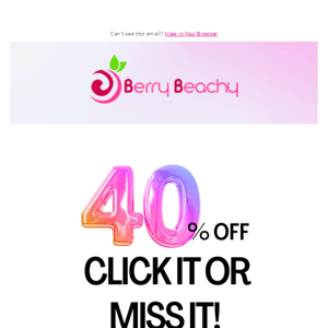 CLICK IT OR MISS IT- 40% OFF YOUR ORDER!!!