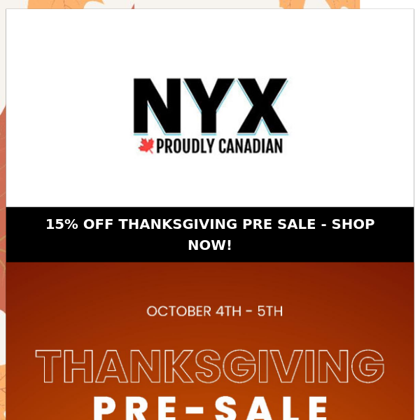 Thanksgiving Pre Sale: Get 15% Off Everything at NYX ECIGS!