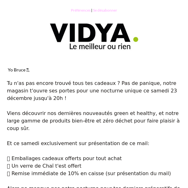 🎄 NOCTURNE EXCEPTIONNELLE: avant Noël, VIDYA vous gâte ! 🎁 + -15% sur VIDYA.shop 🌟
