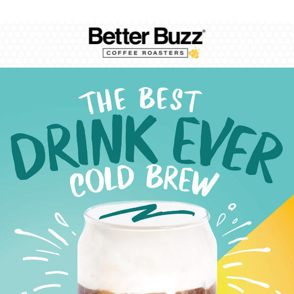 Last Chance to try for the Best Drink Ever Cold Brew!