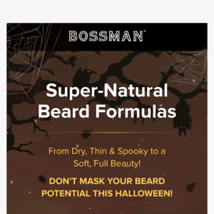 Go from Spooky -> to a Thick, Silky Beard of Beauty